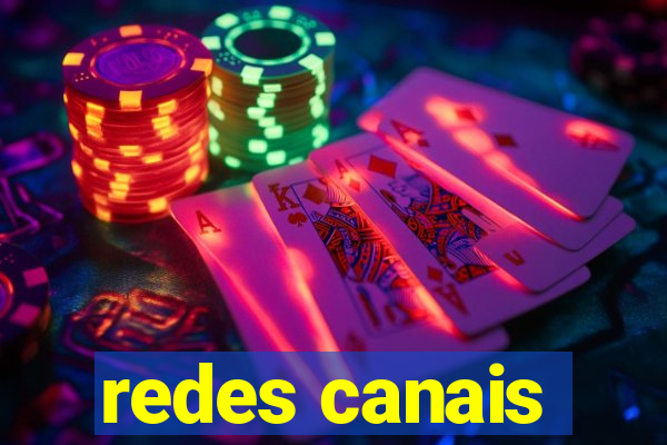 redes canais